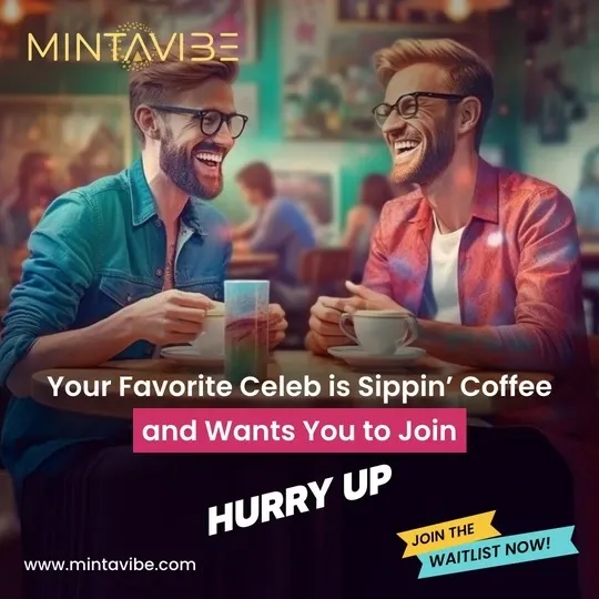 MintAVibe Celebrity Engagement Platform: Connect with Your Favorite Stars